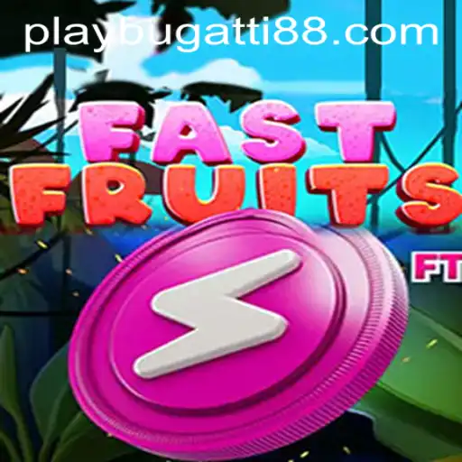 FastFruits: A Thrilling Gaming Experience with BUGATTI PLAY 88
