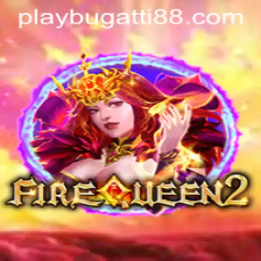 FireQueen2: The Thrilling World of BUGATTI PLAY 88